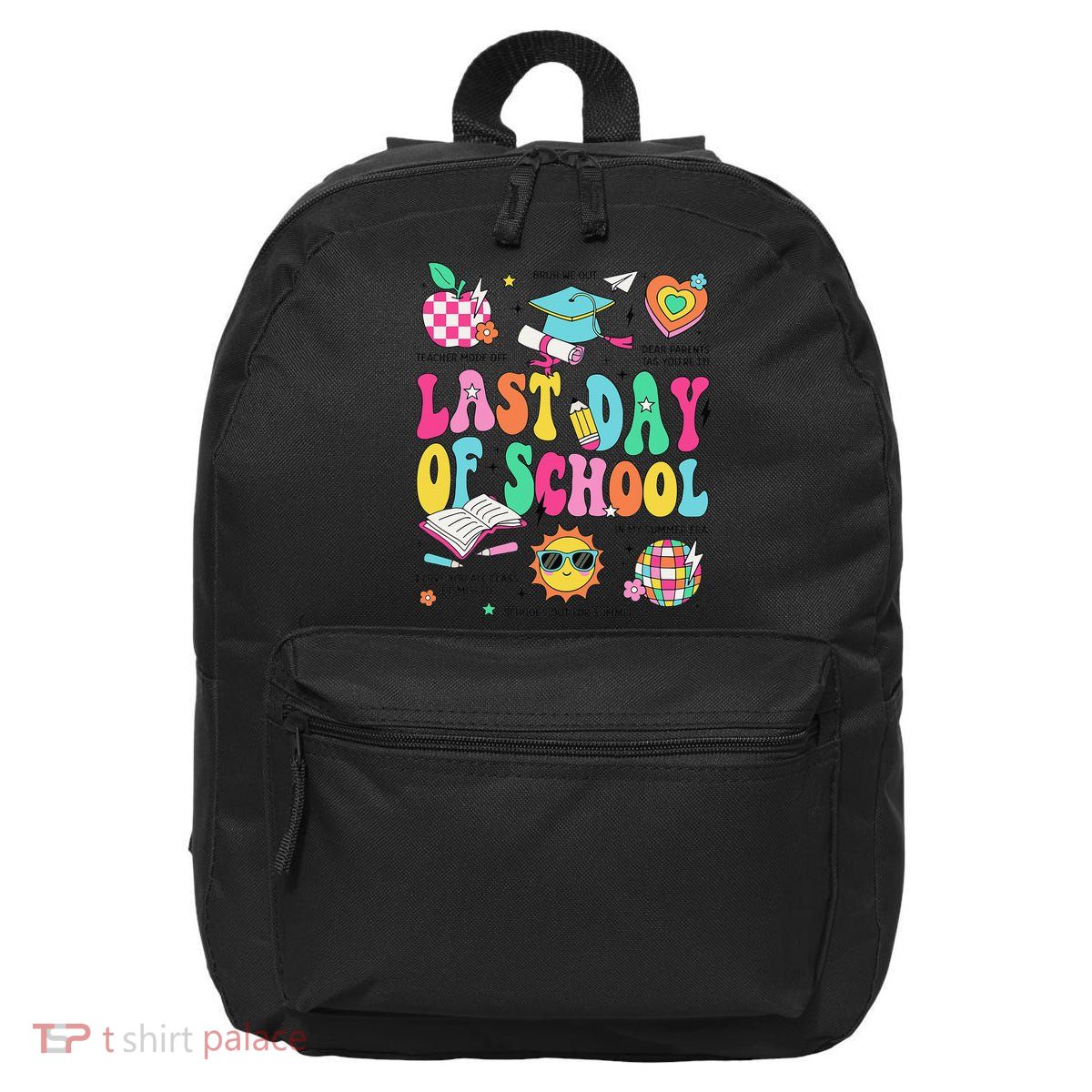 Happy Last Day Of School Teacher Girl Grad Hello Summer 16 in Basic Backpack
