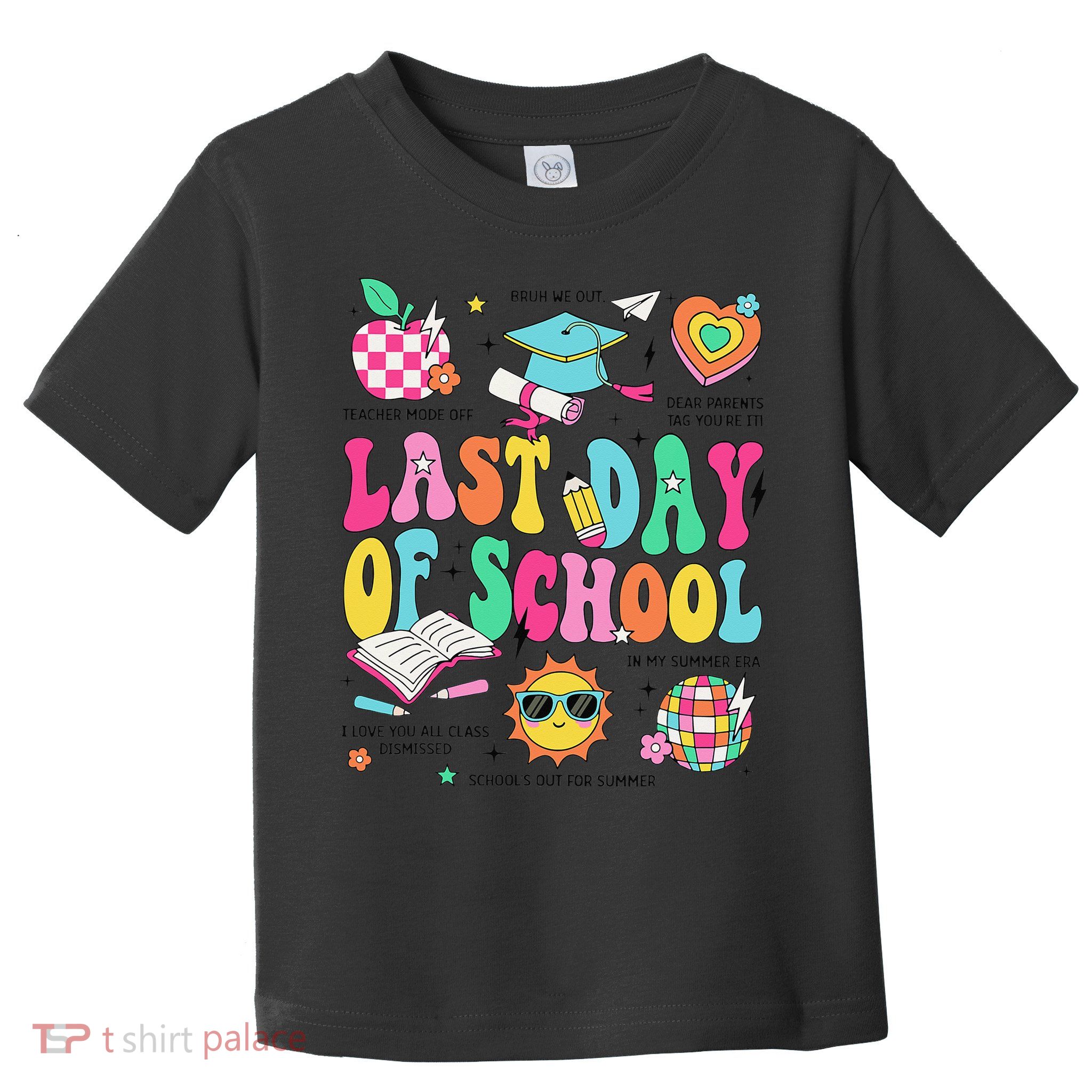 Happy Last Day Of School Teacher Girl Grad Hello Summer Toddler T-Shirt