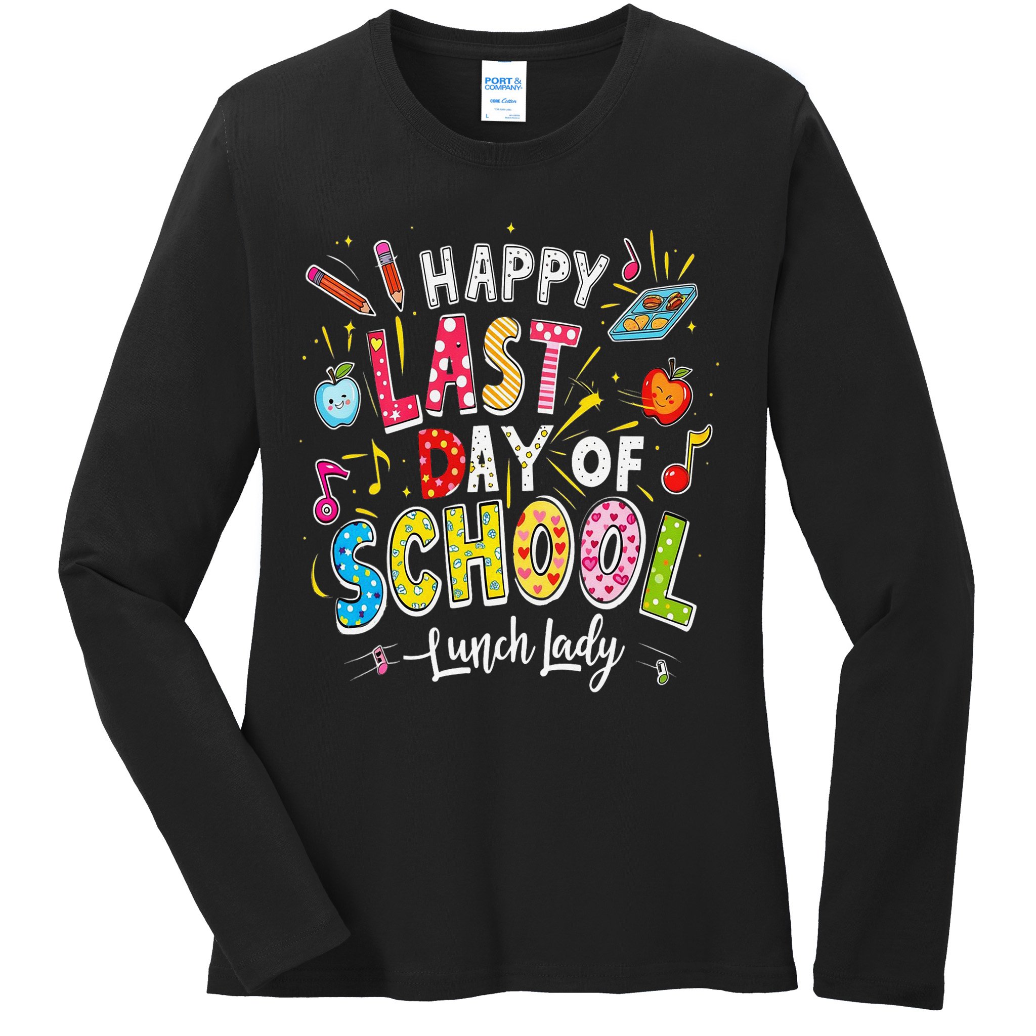 Happy Last Day Of School Lunch Lady Summer Design Gift Ladies Long Sleeve Shirt