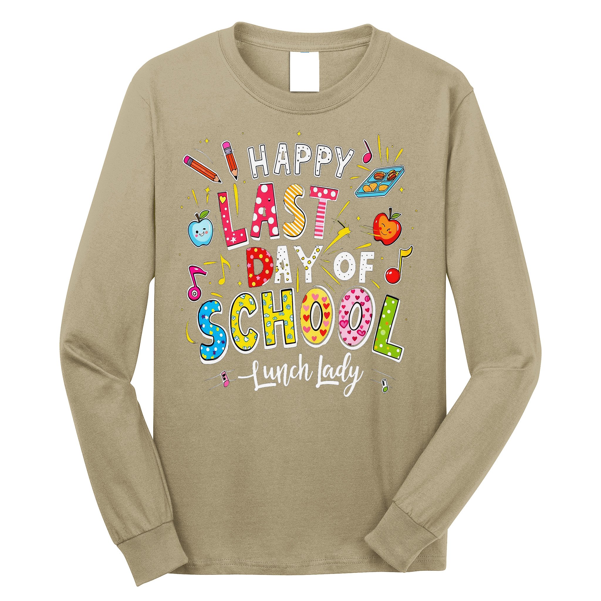 Happy Last Day Of School Lunch Lady Summer Design Gift Long Sleeve Shirt