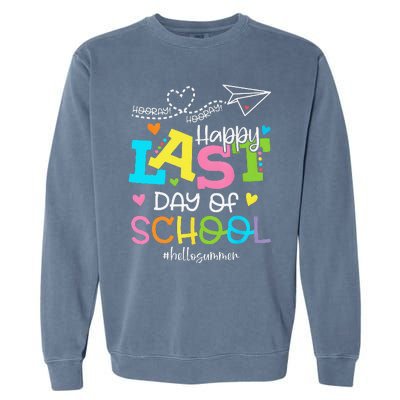 Happy Last Day Of School Hello Summer Students And Teachers Garment-Dyed Sweatshirt