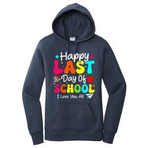 Happy Last Day of School Student Graduation Wo Teacher Women's Pullover Hoodie