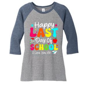 Happy Last Day of School Student Graduation Wo Teacher Women's Tri-Blend 3/4-Sleeve Raglan Shirt