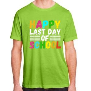 Happy Last Day Of School Teacher Student GraduationSchool Adult ChromaSoft Performance T-Shirt