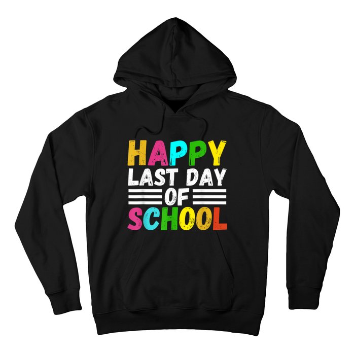 Happy Last Day Of School Teacher Student GraduationSchool Hoodie