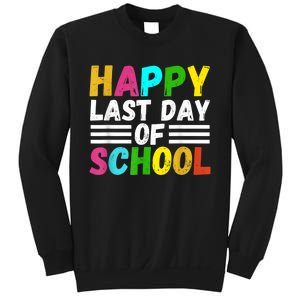 Happy Last Day Of School Teacher Student GraduationSchool Sweatshirt