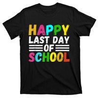 Happy Last Day Of School Teacher Student GraduationSchool T-Shirt