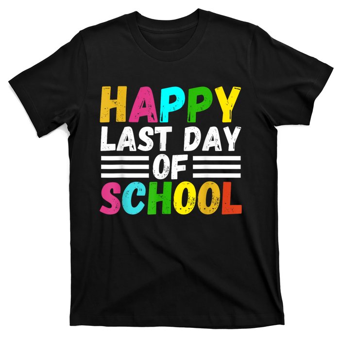 Happy Last Day Of School Teacher Student GraduationSchool T-Shirt