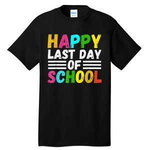 Happy Last Day Of School Teacher Student GraduationSchool Tall T-Shirt