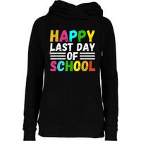 Happy Last Day Of School Teacher Student GraduationSchool Womens Funnel Neck Pullover Hood