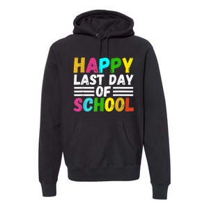 Happy Last Day Of School Teacher Student GraduationSchool Premium Hoodie