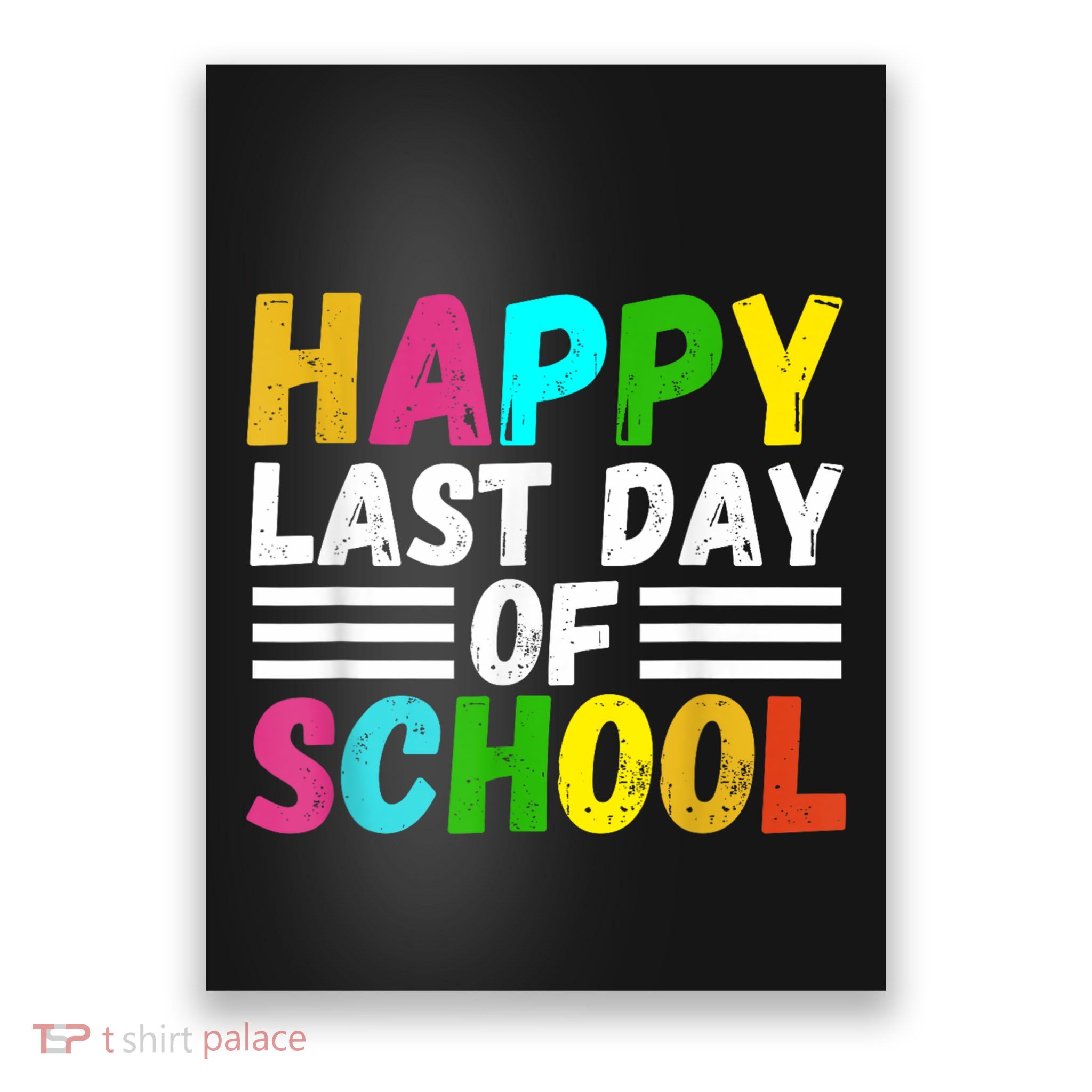 Happy Last Day Of School Teacher Student GraduationSchool Poster