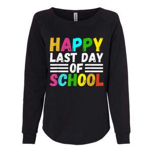 Happy Last Day Of School Teacher Student GraduationSchool Womens California Wash Sweatshirt