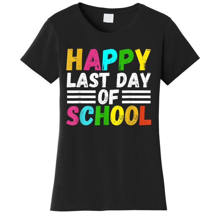 Happy Last Day Of School Teacher Student GraduationSchool Women's T-Shirt