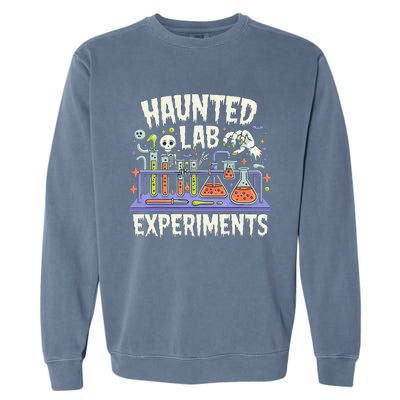 Haunted Lab Experiments Halloween In The Lab Garment-Dyed Sweatshirt