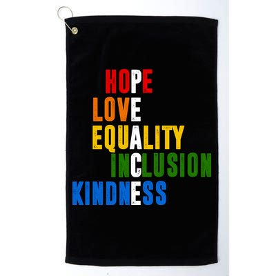 Hope Love Equality Inclusion Kindness Peace Quote Golf Towel