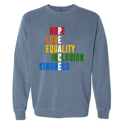 Hope Love Equality Inclusion Kindness Peace Quote Garment-Dyed Sweatshirt