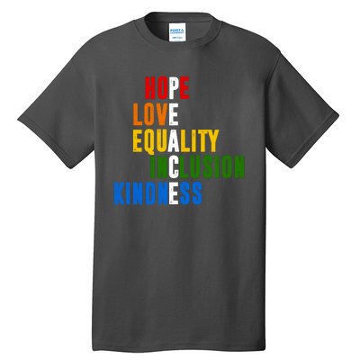 Hope Love Equality Inclusion Kindness Peace Quote Tall T-Shirt