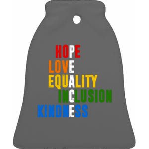 Hope Love Equality Inclusion Kindness Peace Quote Ceramic Bell Ornament