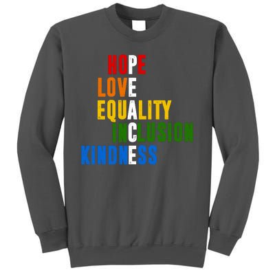 Hope Love Equality Inclusion Kindness Peace Quote Tall Sweatshirt