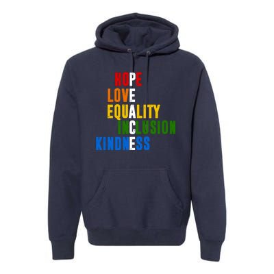 Hope Love Equality Inclusion Kindness Peace Quote Premium Hoodie