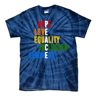 Hope Love Equality Inclusion Kindness Peace Quote Tie-Dye T-Shirt