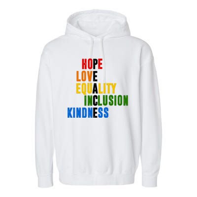 Hope Love Equality Inclusion Kindness Peace Quote Garment-Dyed Fleece Hoodie