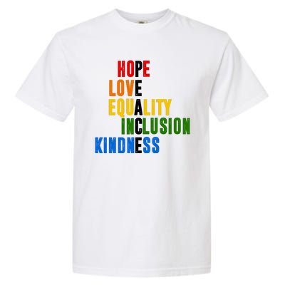 Hope Love Equality Inclusion Kindness Peace Quote Garment-Dyed Heavyweight T-Shirt