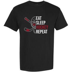 Hockey Lovers Eat Sleep Hockey Repeat Hockey Players Cool Gift Garment-Dyed Heavyweight T-Shirt