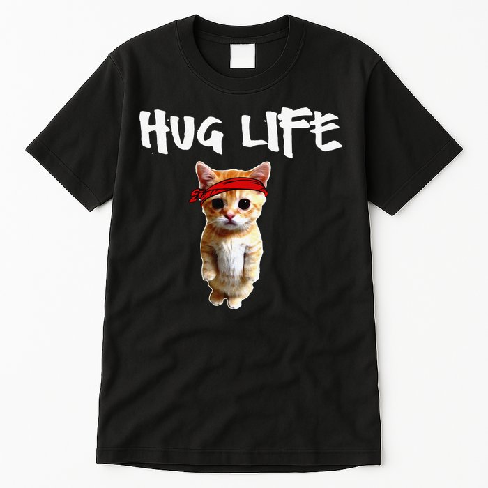 Hug Life Funny Awesome Cool Cute Cat Kitten Tee Tall T-Shirt