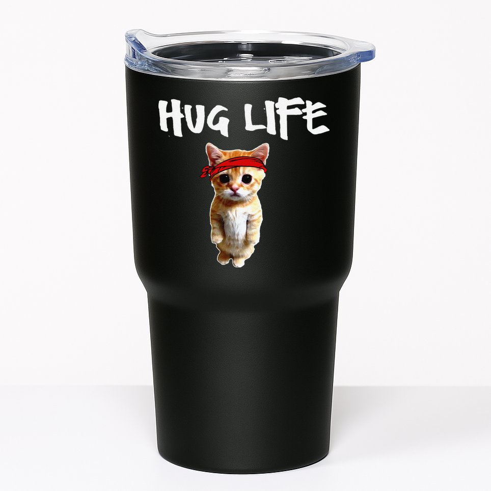 Hug Life Funny Awesome Cool Cute Cat Kitten Tee Tumbler