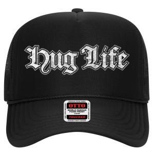 Hug Life Funny Gift Idea High Crown Mesh Back Trucker Hat