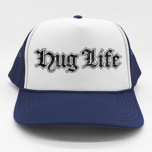 Hug Life Funny Gift Idea Trucker Hat