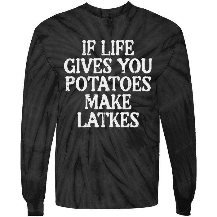 Hanukkah Life Gives Potatoes Make Latkes Chanukah Tie-Dye Long Sleeve Shirt