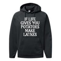 Hanukkah Life Gives Potatoes Make Latkes Chanukah Performance Fleece Hoodie