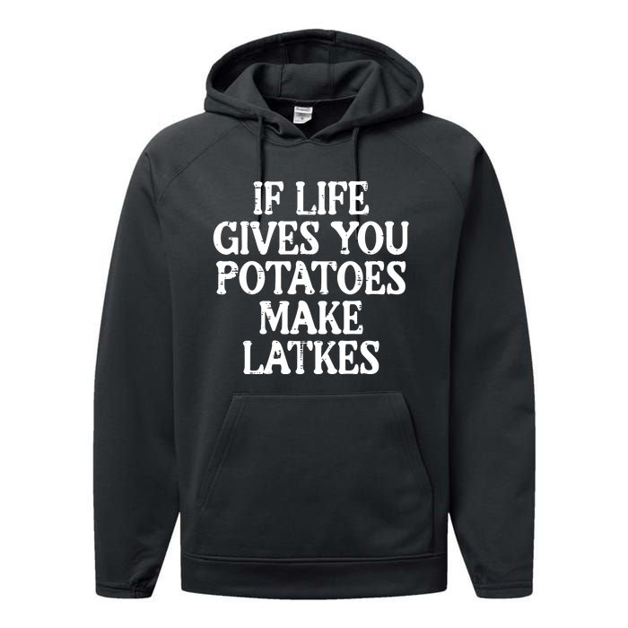 Hanukkah Life Gives Potatoes Make Latkes Chanukah Performance Fleece Hoodie