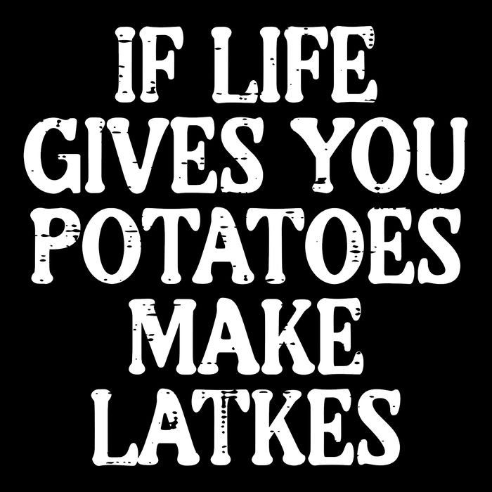 Hanukkah Life Gives Potatoes Make Latkes Chanukah Premium T-Shirt