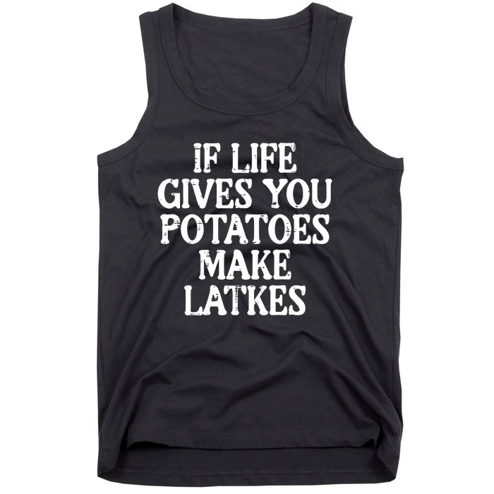 Hanukkah Life Gives Potatoes Make Latkes Chanukah Tank Top