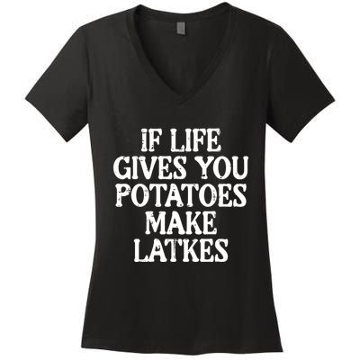 Hanukkah Life Gives Potatoes Make Latkes Chanukah Women's V-Neck T-Shirt