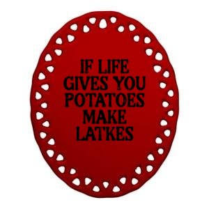 Hanukkah Life Gives Potatoes Make Latkes Chanukah Ceramic Oval Ornament