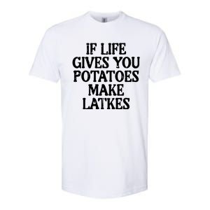 Hanukkah Life Gives Potatoes Make Latkes Chanukah Softstyle CVC T-Shirt