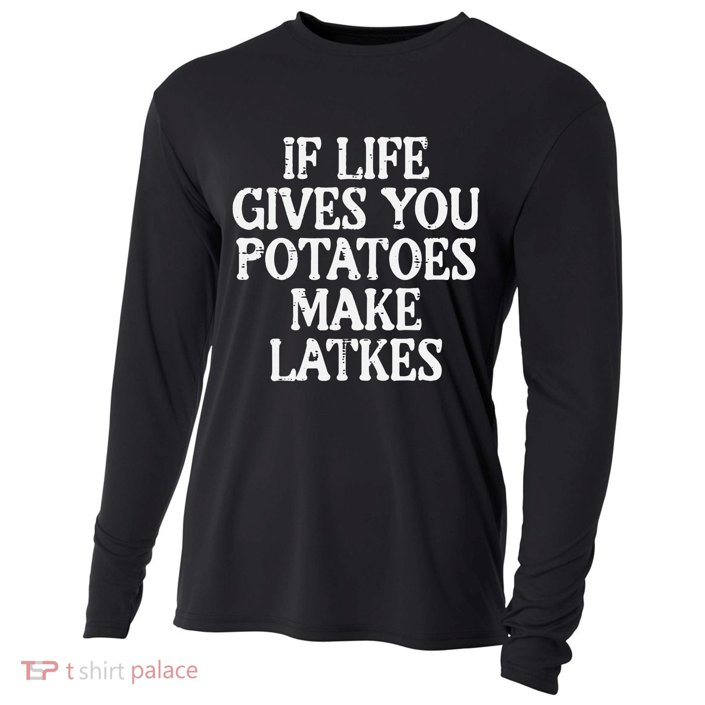 Hanukkah Life Gives Potatoes Make Latkes Chanukah Cooling Performance Long Sleeve Crew