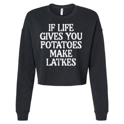 Hanukkah Life Gives Potatoes Make Latkes Chanukah Cropped Pullover Crew