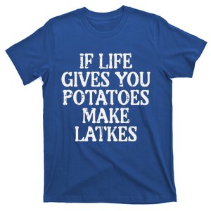 Hanukkah Life Gives Potatoes Make Latkes Chanukah T-Shirt