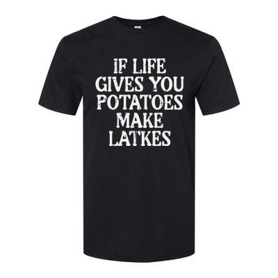 Hanukkah Life Gives Potatoes Make Latkes Chanukah Softstyle® CVC T-Shirt