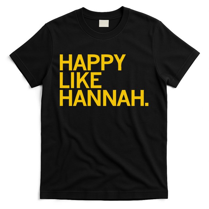 Happy Like Hannah T-Shirt