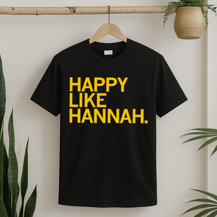 Happy Like Hannah T-Shirt