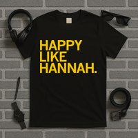 Happy Like Hannah T-Shirt
