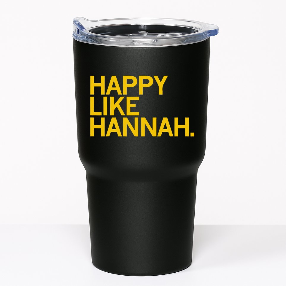 Happy Like Hannah Tumbler