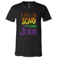 Halloween Life Is Scary Without Jesus Costume Gift V-Neck T-Shirt